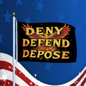 UnitedHealthcare - DENY DEFEND DEPOSE Flag