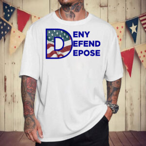 UnitedHealthcare ,DENY DEFEND DEPOSE Tee Shirt