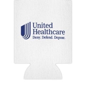UnitedHealthcare Deny Defend Depose Can Cooler