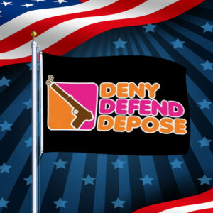 UnitedHealthcare ,Deny Defend Depose Flag