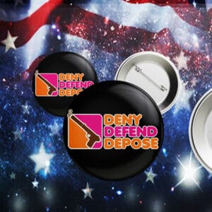 UnitedHealthcare ,Deny Defend Depose Pin Button 6 UnitedHealthcare ,Deny Defend Depose Pin Button