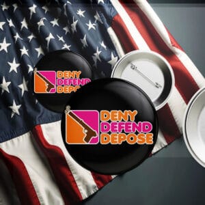 UnitedHealthcare ,Deny Defend Depose Pin Button 7 UnitedHealthcare ,Deny Defend Depose Pin Button