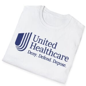 UnitedHealthcare Deny Defend Depose TShirt