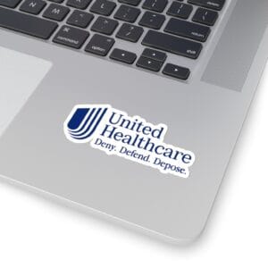 UnitedHealthcare Deny Defend Depose Stickers 8 UnitedHealthcare Deny Defend Depose Stickers US