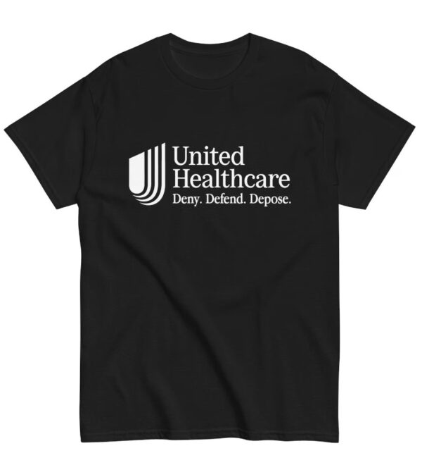 UnitedHealthcare Deny Defend Depose T-Shirt