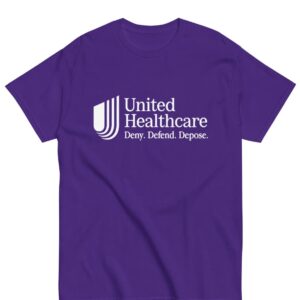 UnitedHealthcare Deny Defend Depose T-Shirt