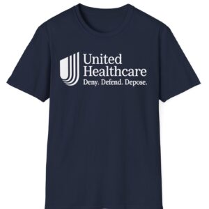 UnitedHealthcare Deny Defend Depose White on shirt