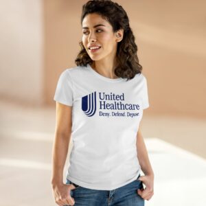 UnitedHealthcare Deny Defend Depose Women's Shirt