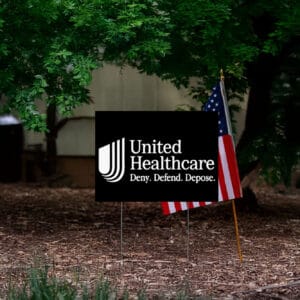 UnitedHealthcare Deny Defend Depose Yard Sign
