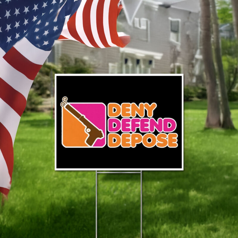 UnitedHealthcare ,Deny Defend Depose Yard Sign 8 UnitedHealthcare ,Deny Defend Depose Yard Sign