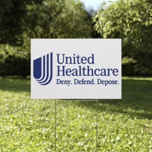 UnitedHealthcare Deny Defend Depose Yard Sign US