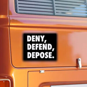 UnitedHeathcare CEO deny defend depose Sticker ,Car Magnet