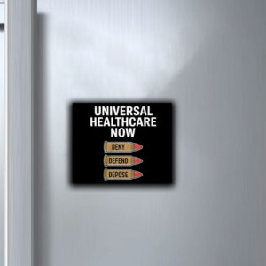 Universal Healthcare Now Deny Defend Depose Sticker ,Car Magnet