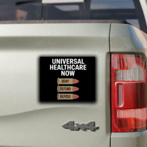 Universal Healthcare Now Deny Defend Depose Sticker ,Car Magnet