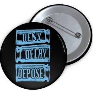 bail fundraiser DENY DELAY DEPOSE Buttons