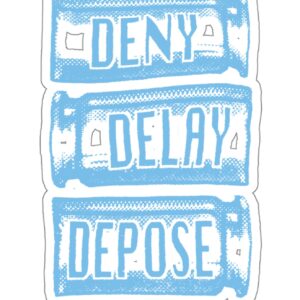 bail fundraiser DENY DELAY DEPOSE Stickers, Car Magnets