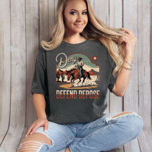 Deny Defend Depose Cowboy Shirt