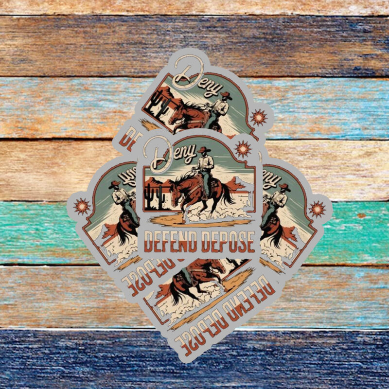 Deny Defend Depose Cowboy Sticker ,Car Magnet 11 Deny Defend Depose Cowboy Sticker ,Car Magnet