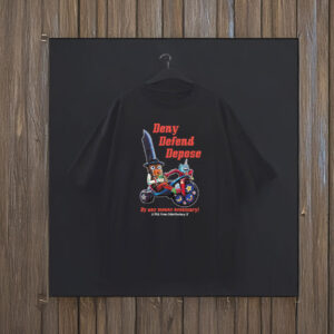 Deny, Defend, Depose - the T-Shirt