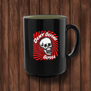 Deny. Defend. Depose. Three words that define the tactics of medical insurance Mug