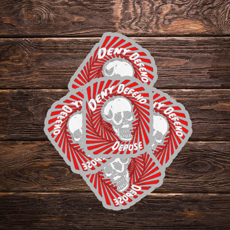Deny. Defend. Depose. Three words that define the tactics of medical insurance Sticker ,Car Magnet 8 Deny. Defend. Depose. Three words that define the tactics of medical insurance Sticker ,Car Magnet