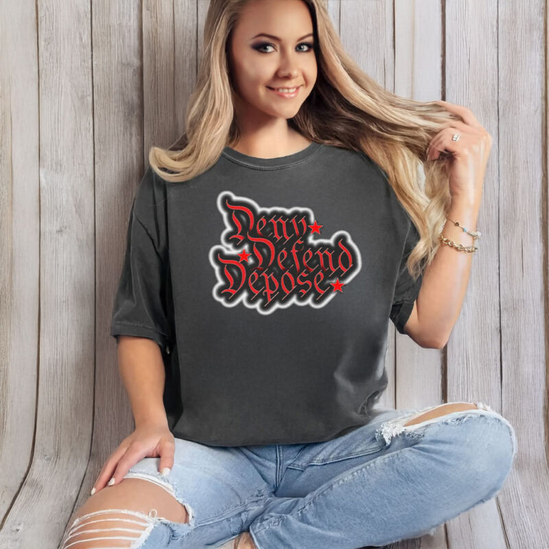 Healthcare Progressive Cause, Deny Defend Depose T-Shirt 10 Healthcare Progressive Cause, Deny Defend Depose T-Shirt