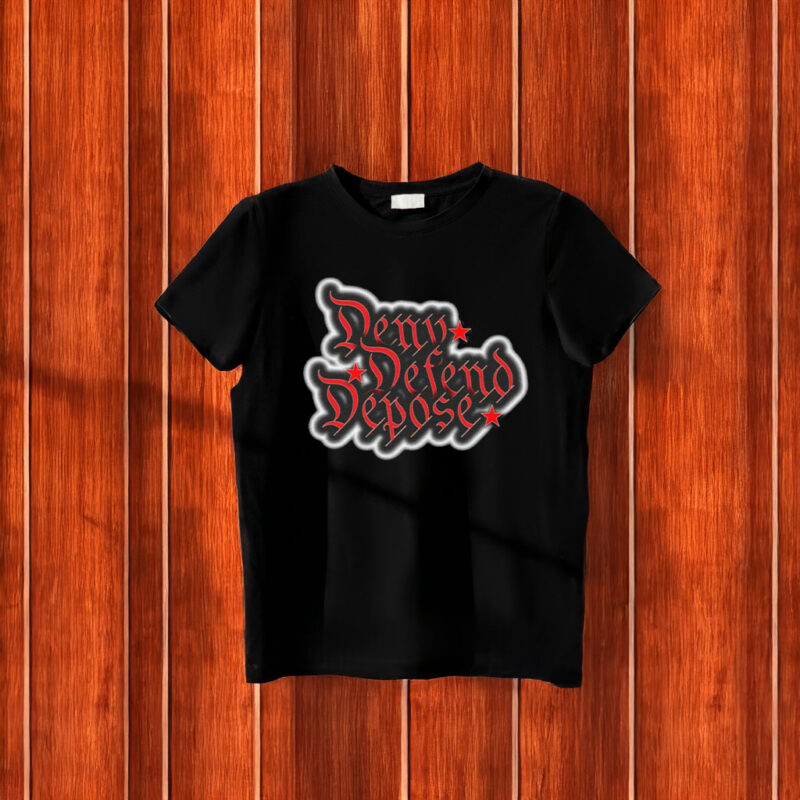 Healthcare Progressive Cause, Deny Defend Depose T-Shirt 11 Healthcare Progressive Cause, Deny Defend Depose T-Shirt
