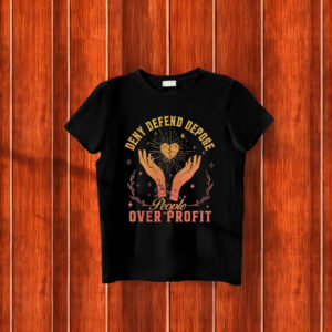 People Over Profit, Deny Defend Depose T-Shirt