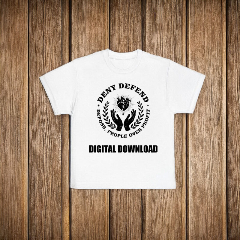 The Poor And Sick, Bold Activist Statement, Deny Defend Depose Design T-Shirt 9 The Poor And Sick, Bold Activist Statement, Deny Defend Depose Design T-Shirt