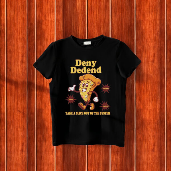 retro pizza, Anticapitalist Gift, Deny Defend Depose T-Shirt